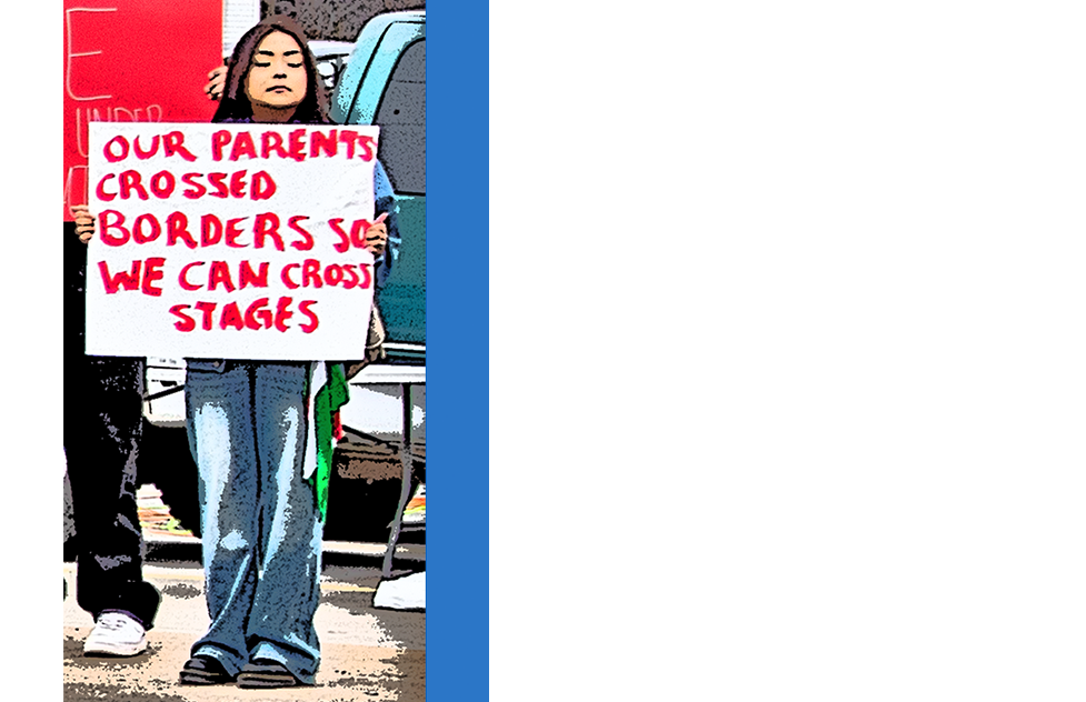 Our Parents Crossed Borders So We Can Cross Stages